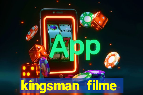 kingsman filme completo dublado superflix